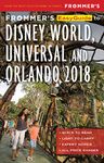 Frommer's EasyGuide to Disney World, Universal and Orlando 2018 (EasyGuides)