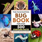 The Fascinating Bug Book for Kids: 