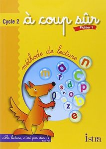 À coup sûr : Méthode de lecture, cycle 2 : CP, tome 1 (Fiches)