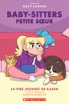 Baby-Sitters Petite sœur : N° 3 - La pire journée de Karen