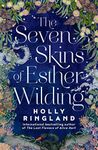 The Seven Skins of Esther Wilding: the inspiring and uplifting new novel from international bestselling author of The Lost Flowers of Alice Hart