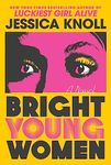 Bright Young Women: A Novel