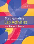 MATHEMATICS LAB ACTIVITIES WITH RECORD BOOK FOR CLASS 12