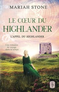 Le Cœur du highlander: Une romance historique de voyage dans le temps en Écosse