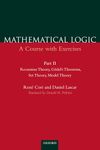 Recursion Theory, Godel's Theorems, Set Theory, Model Theory (Mathematical Logic: A Course With Exercises, Part II): A Course with Exercises Part II: ... Godel's Theorems, Set Theory, Model Theory