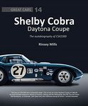 Shelby Cobra Daytona Coupe- The Autobiography of CSX2300: Great Cars 14