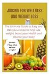 JUICING FOR WELLNESS AND WEIGHT LOS