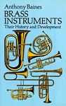 Brass Instruments - Their History and Development (Dover Books on Music)