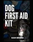 Dog First Aid Kit: The complete and