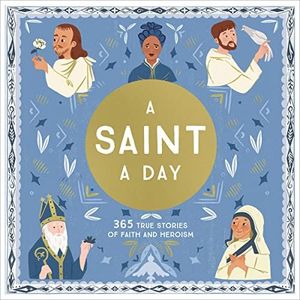 A Saint a Day: A 365-Day Devotional Featuring Christian Saints