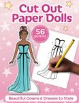 Cut Out Paper Dolls: Beautiful Gowns & Dresses to Style - 56 Pieces Colouring Book (Fashion Paper Dolls)