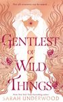 Gentlest of Wild Things: New for 2024, a sapphic YA fantasy romance inspired by Greek mythology, for all fans of The Song of Achilles.