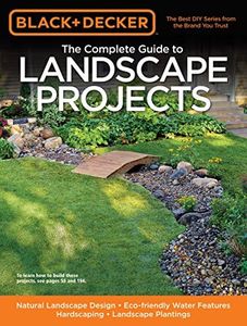 The Complete Guide to Landscape Projects (Black & Decker)