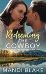 Redeeming the Cowboy: A Contemporary Christian Romance: 6 (Blackwater Ranch)