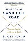 Secrets of Sand Hill Road: Venture Capital―and How to Get It