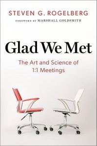 Glad We Met The Art and Science of 1: 1 Meetings