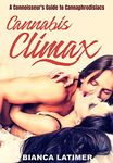 Cannabis Climax - The Connoisseur's Guide to Cannaphrodisiacs