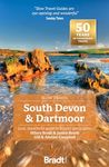 South Devon and Dartmoor (Slow Travel): Local, characterful guides to Britain's Special Places (Bradt Travel Guides) (Bradt Travel Guides (Slow Travel series))