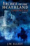 Archer of the Heathland: Chronicles (Book 4)