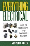 Everything Electrical How To Test Relays And Involved Circuits