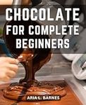 Chocolate For Complete Beginners: U