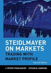 Steidlmayer on Markets: Trading with Market Profile