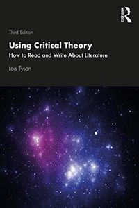 Using Critical Theory: How to Read and Write About Literature