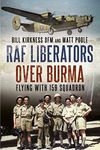 RAF Liberators Over Burma: Flying with 159 Squadron