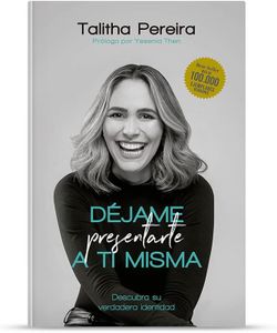 Déjame presentarte a ti misma [Paperback] Talitha Pereira
