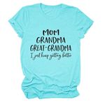 Paihyhua Funny Grandma T-Shirt Women's Mom Great Grandma Fashion Tee I Just Keep Getting Better Casual Mama Gift Tee Top Water Blue