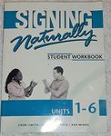 Signing Naturally: Units 1 - 6 Student Set