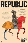 Republic: Britain’s Revolutionary D