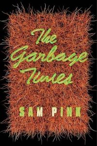 The Garbage Times/White Ibis: Two Novellas