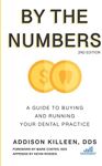 By the Numbers: A Guide to Buying and Running Your Dental Practice