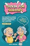 Trivia for Seniors: 400 Multiple-Ch