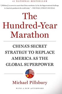 The Hundred-Year Marathon: China's Secret Strategy to Replace America as the Global Superpower