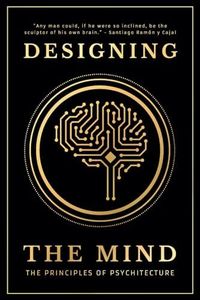 Designing the Mind: The Principles of Psychitecture