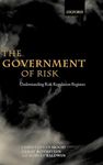 The Government of Risk: Understanding Risk Regulation Regimes