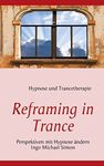 Reframing in Trance by Ingo Michael Simon (2009-05-22)