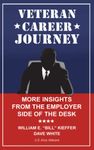 Veteran Career Journey: More Insights from the Employer Side of the Desk