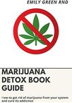 MARIJUANA DETOX BOOK GUIDE: How to 