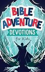 Bible Adventure Devotions for Kids