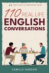 110 Real Life English Conversations: with AUDIO featuring 27 native speakers (American English) for ESL Learners & teachers