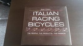 Italian Racing Bicycles: The People, the Products, the Passion