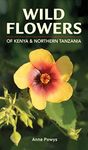 Wild Flowers of Kenya and Northern Tanzania (Volume 1)