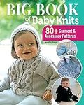 Big Book of Baby Knits: 80+ Garment