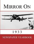 Mirror On 1933: Newspaper Yearbook containing 120 front pages from 1933