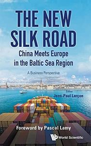 NEW SILK ROAD: CHINA MEETS EUROPE IN THE BALTIC SEA REGION