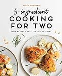 5-Ingredient Cooking for Two: 100+ 