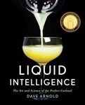 Liquid Intelligence: The Art And Science Of The Perfect Cocktail